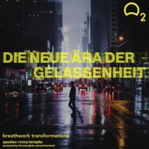 Breathwork Session – „Die neue Ära der Gelassenheit“
